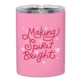 MAKING SPIRITS BRIGHT TUMBLER